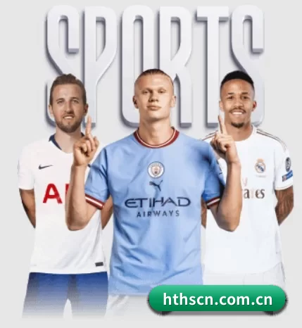 华体会五大内容板块,覆盖赛事直播与实时比分